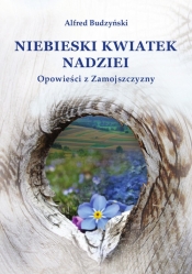Niebieski kwiatek nadziei - Budzyński Alfred