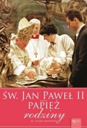 Św. Jan Paweł II Papież Rodziny - Smoliński Leszek