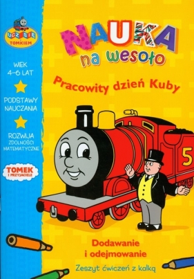 Tomek i przyjaciele Nauka na wesoło Pracowity dzień Kuby - <br />