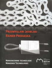 Nonsensowne technologie - Jasielski Przemysław, Prohaska Rainer