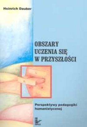 Obszary uczenia się w przyszłości - Dauber Heinrich
