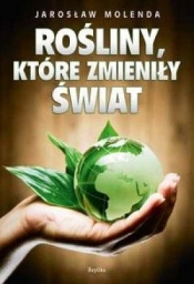 Rośliny które zmieniły świat