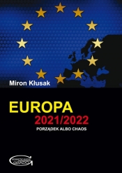 Europa 2021/2022. Porządek albo chaos - Kłusak Miron