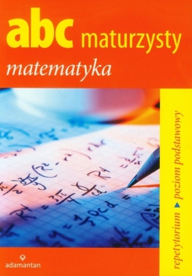 ABC maturzysty Matematyka Repetytorium - Mizerski Witold