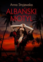 Albański motyl z autografem - Anna Stryjewska