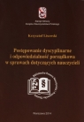 Postępowanie dyscyplinarne i odpowiedzialność porządkowa w sprawach Lisowski Krzysztof