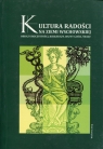 Kultura radości na ziemi wschowskiej