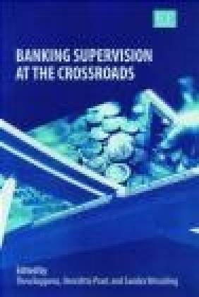 Banking Supervision at the Crossroads Sandra Wesseling, Thea Kuppens, Henriette Prast