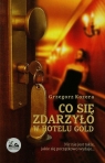 Co się zdarzyło w hotelu Gold Kozera Grzegorz