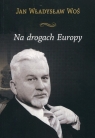 Na drogach Europy Woś Jan Władysław