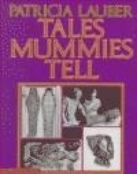 Tales Mummies Tell Patricia Lauber