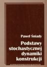 Podstawy stochatycznej dynamiki konstrukcji Śniady Paweł