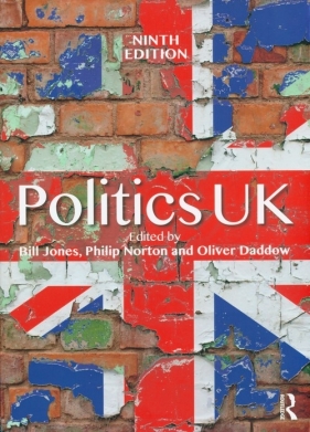 Politics UK - Daddow Oliver, Jones Bill, Norton Philip