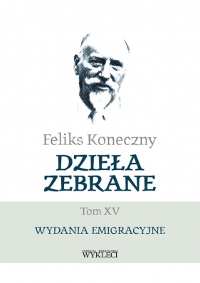Dzieła zebrane Tom XV - Feliks Koneczny