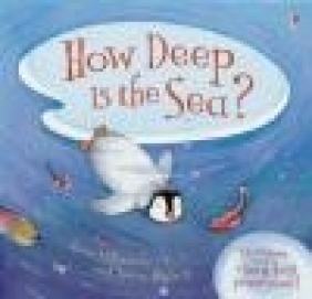 How Deep is the Sea? Anna Milbourne