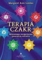 Terapia czakr. Równowaga energetyczna gwarancją zdrowia - Margaret Ann Lembo