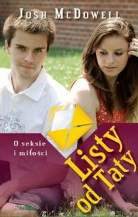 Listy od Taty. O seksie i miłości. - Josh McDowell