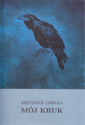 Mój Kruk - Jaskuła Krzysztof