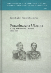 Prawobrzeżna Ukraina Czasy Annienkowa i Bezaka (1864-1868) - Latawiec Krzysztof, Legieć Jacek