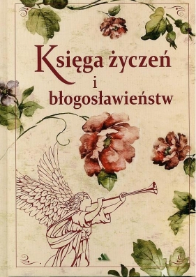 Księga życzeń i błogosławieństw - Mariola Chaberka