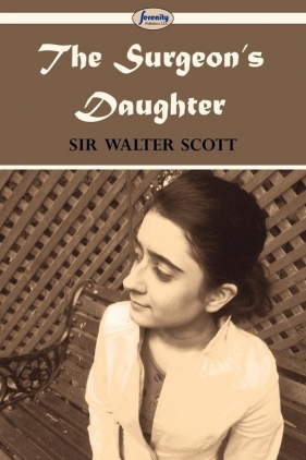 The Surgeon's Daughter - Scott Sir Walter
