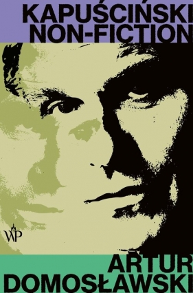 Kapuściński non-fiction - Artur Domosławski