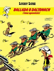 Lucky Luke. Tom 55 Ballada o Daltonach i inne... - Opracowanie zbiorowe