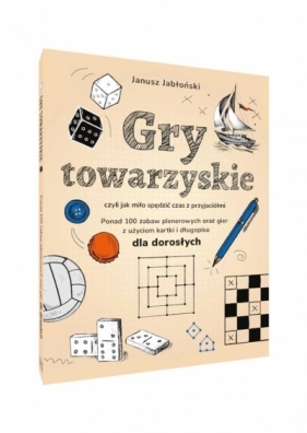 Gry towarzyskie, czyli jak miło spędzić czas z przyjaciółmi - Janusz Jabłoński