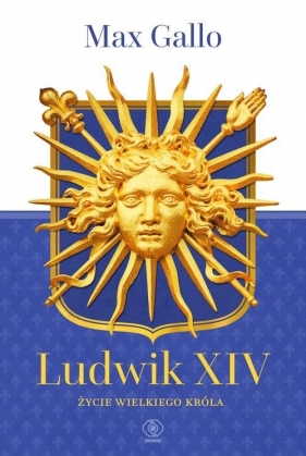 Ludwik XIV (Uszkodzona okładka) - Max Gallo