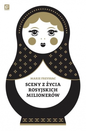 Sceny z życia rosyjskich milionerów - Freyssac Marie
