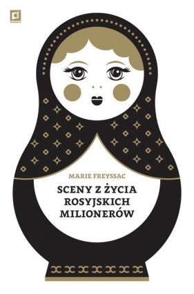 Sceny z życia rosyjskich milionerów - Marie Freyssac