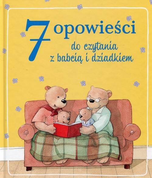 7 opowieści do czytania z babcią i dziadkiem