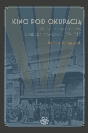 Kino pod okupacją. - Bartosz Januszewski