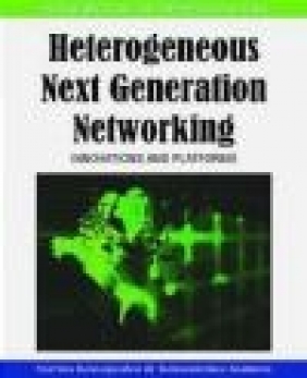 Handbook of Research on Heterogeneous Next Generation K Ioannou