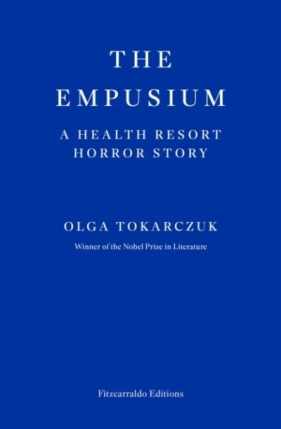 The Empusium. A health resort horror story wer. angielska - Olga Tokarczuk