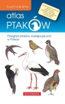 Ilustrowany atlas ptaków Przegląd ptaków występujących w Polsce Grzędzicka Emilia