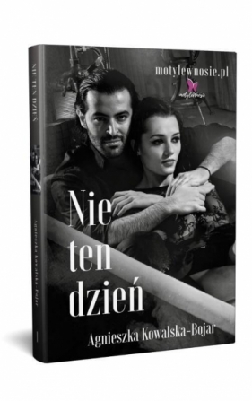 Nie ten dzień - Agnieszka Kowalska-Bojar