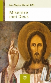 Miserere mei Deus - Henel Alojzy