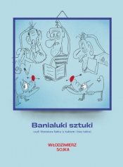 Banialuki sztuki, czyli literatura faktu - Sojka Włodzimierz