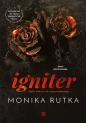 Igniter. Myśli, których nie wypowiedziałem - Monika Rutka