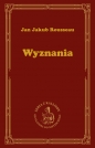 Wyznania - Jean Jacques Rousseau