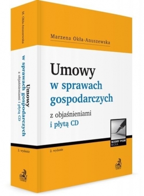 Umowy w sprawach gospodarczych z objaśnieniami i płytą CD - Marzena Okła-Anuszewska