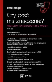 Czy płeć ma znaczenie? Problemy kardiologiczne kobiet - Andrzej Wysokiński