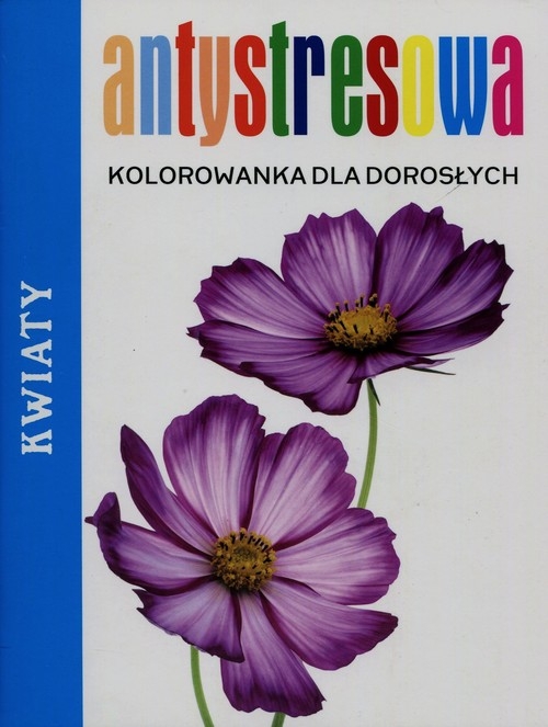 Antystresowa kolorowanka dla dorosłych Kwiaty