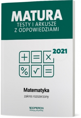 Matematyka. Matura 2021. Testy i arkusze z odpowiedziami - Marzena Orlińska, Tarała Sylwia
