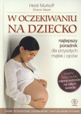 W oczekiwaniu na dziecko (Uszkodzona okładka) - Heidi E. Murkoff, Sharon Mazel