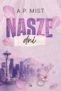 NASZE DNI - A.P. Mist