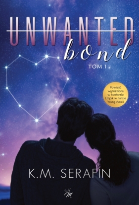 unwanted bond - K.M. Serafin