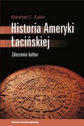 Historia Ameryki Łacińskiej - Marshall C. Eakin