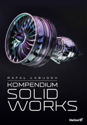 Kompendium SolidWorks - Rafał Łabudek